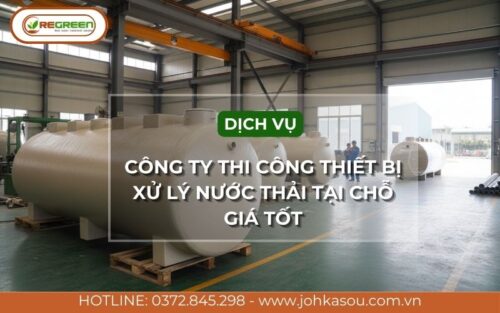 Thiết bị xử lý nước thải tại chỗ đạt chuẩn QCVN 98:2025