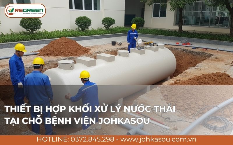 Thiết bị hợp khối xử lý nước thải tại chỗ bệnh viện Johkasou.